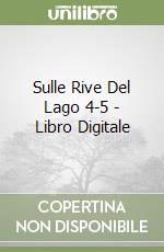 Sulle Rive Del Lago 4-5 - Libro Digitale libro