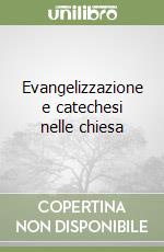 Evangelizzazione e catechesi nelle chiesa libro