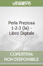 Perla Preziosa 1-2-3 (la) - Libro Digitale libro