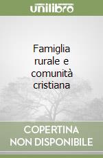 Famiglia rurale e comunità cristiana