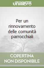 Per un rinnovamento delle comunità parrocchiali libro