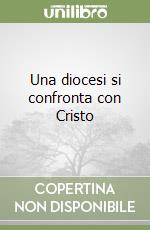 Una diocesi si confronta con Cristo libro