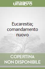 Eucarestia; comandamento nuovo