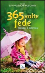 365 volte fede. Pensieri e citazioni libro