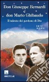 Don Giuseppe Bernardi e Don Mario Ghibaudo. Il talento del perdono di Dio libro di Mondino Bruno