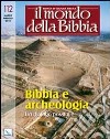 Il mondo della Bibbia (2012). Vol. 2: Bibbia e archeologia. Un dialogo possibile libro