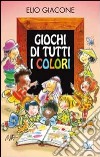 Giochi di tutti i colori libro