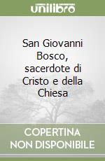 San Giovanni Bosco, sacerdote di Cristo e della Chiesa libro