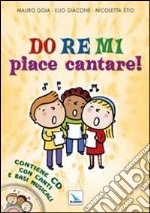 Do re mi piace cantare! Con CD Audio libro