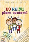 Do re mi piace cantare! Con CD Audio libro