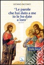 Le parole che hai dato a me io le ho date a loro. Omelie Anno C libro