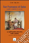 San Francesco di Sales padre, maestro e amico. La spiritualità salesiana nelle Lettere. Prima parte: dal 1593 al 1610 libro di Ghiglione Gianni