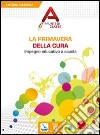 La primavera della cura. Impegno educativo a scuola libro di Carnevale Cristina