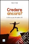 Credere ancora? La fede secondo Benedetto XVI libro