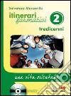 Itinerari formativi. Vol. 2: Tredicenni. Una vita orientata libro