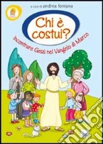 Progetto Emmaus. Chi è costui? Incontrare Gesù nel Vangelo di Marco libro