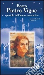 Beato Pietro Vigne. Apostolo dell'amore eucaristico libro