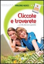 Cliccate e troverete... un Dio davvero speciale libro