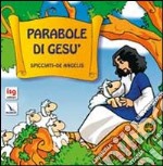 Parabole di Gesù. Ediz. illustrata