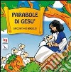 Parabole di Gesù. Ediz. illustrata libro