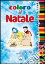 Coloro il Natale. Ediz. illustrata