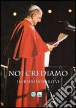 Noi crediamo. Il credo di Paolo VI libro