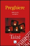 Preghiere per ogni giorno libro di Comunità di Taizé (cur.)