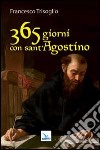 365 giorni con sant'Agostino libro di Trisoglio Francesco