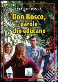 Don Bosco, parole che educano