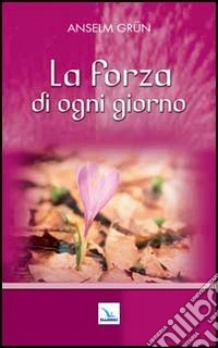 La forza di ogni giorno libro