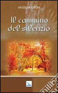 Il cammino del silenzio libro