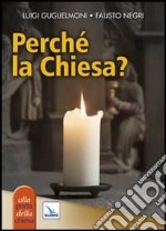 Perché la Chiesa? libro