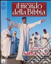 Il mondo della Bibbia (2013). Vol. 1: Misteriosi Samaritani libro