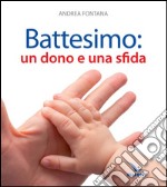 Battesimo: un dono e una sfida