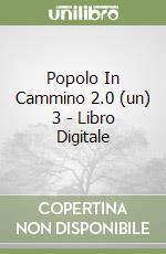 Popolo In Cammino 2.0 (un) 3 - Libro Digitale libro