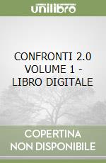 CONFRONTI 2.0 VOLUME 1 - LIBRO DIGITALE libro