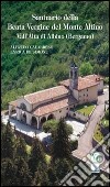 Santuario della Beata Vergine del Monte Altino. Vall'Alta di Albino (Bergamo) libro di Calabrese Alfredo De Simone Enrica