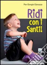 Ridi con i santi! libro