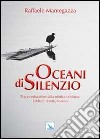 Oceani di silenzio. Tracce educative dalla mistica cristiana: eckhart, porete, silesius libro