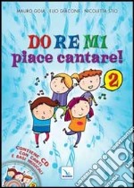 Do Re Mi piace cantare! Ediz. illustrata. Con CD Audio. Vol. 2