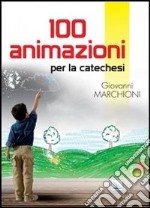 100 animazioni per la catechesi libro