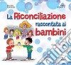 La Riconciliazione raccontata ai bambini libro di Ferrero Bruno Peiretti Anna