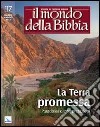 Il mondo della Bibbia (2013). Vol. 2: La Terra promessa. Paradossi e interpretazioni libro