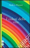 I colori della vita libro