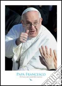 Papa Francesco. Per Favore, Siate Custod