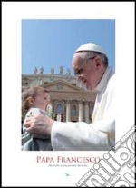 Papa Francesco. Mostriamo La Gioia Di Es libro