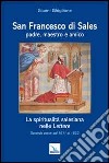 San Francesco di Sales padre, maestro e amico. La spiritualità salesiana nelle Lettere. Seconda parte: dal 1611 al 1622 libro