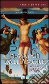 Plasmati dall'amore. Redenti dal suo sangue libro