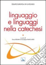 Linguaggio e linguaggi nella catechesi libro