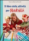 Il libro delle attività per Natale. Ediz. illustrata libro di Ferrarotti Rosanna Ferrarotti Gianluigi